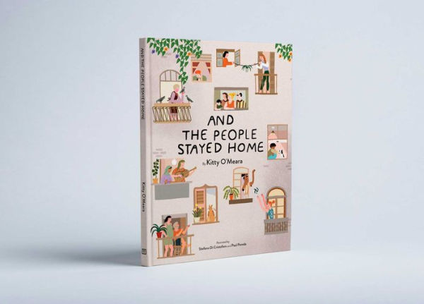 And the People Stayed Home (Nature Picture Books, Home Kids Book)