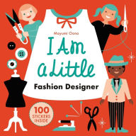 Title: I Am A Little Fashion Designer (Careers for Kids), Author: Mayumi Oono