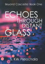 Echoes Through Distant Glass: A Near Future Cyberpunk Crime Drama