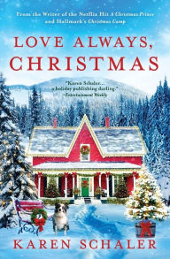 Free audio books downloads mp3 format Love Always, Christmas: A feel-good Christmas romance from writer of Netflix's A Christmas Prince 9781734766189 by Karen Schaler, Karen Schaler