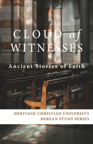 Title: Cloud of Witnesses: Ancient Stories of Faith, Author: Ed Gallagher