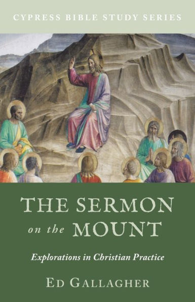 the Sermon on Mount: Explorations Christian Practice