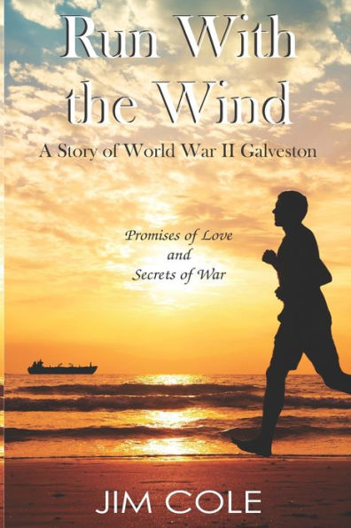 Run With the Wind: A Story of WWII Galveston