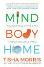 Mind Body Home: Transform Your Life One Room at a Tiime