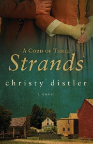 Title: A Cord of Three Strands, Author: Christy Distler