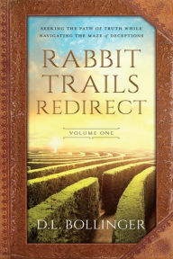 Title: Rabbit Trails Redirect (Volume One), Author: D.L. Bollinger