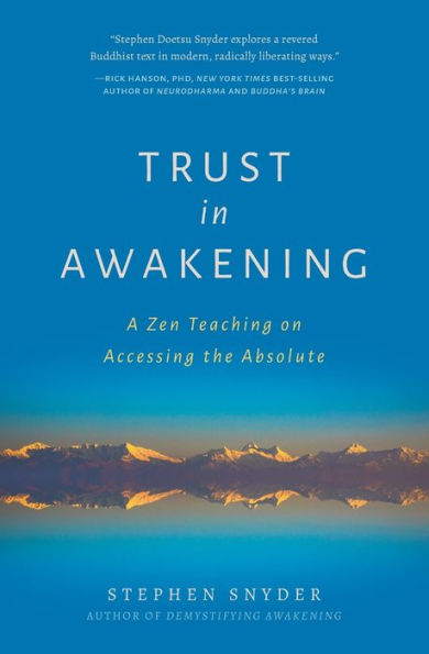 Trust Awakening: A Zen Teaching on Accessing the Absolute