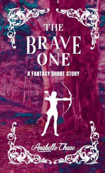 The Brave One: A Fantasy Short Story