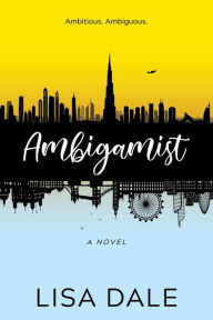 Title: Ambigamist: A Novel, Author: Lisa Dale