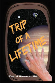 Ebooks pdf free download Trip of a Lifetime by Sr. Eric K. Reinholt, Services LLC Carpenter Editing