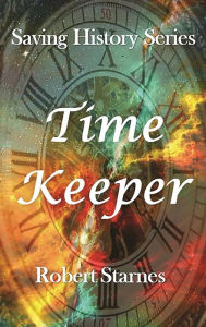 Title: Time Keeper, Author: Robert Starnes