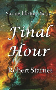 Title: Final Hour, Author: Robert Starnes