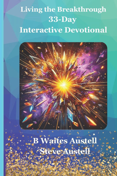 Living the Breakthrough: 33-Day Interactive Devotional