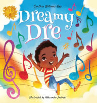 Title: Dreamy Dre, Author: Cynthia Williams-Bey