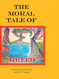 Title: The Moral Tale of GREED, Author: Nadia T. Meyers