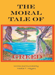 Title: The Moral Tale of GREED, Author: Nadia T. Meyers