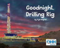 Title: Goodnight, Drilling Rig, Author: Kyle Wagner