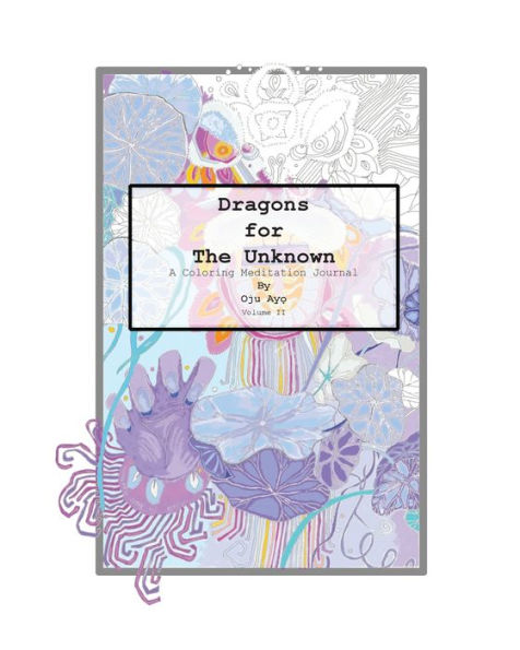 Dragons for The Unknown: A Coloring Meditation Journal