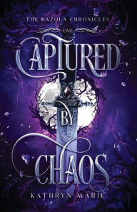 Title: Captured by Chaos: A Grumpy/Sunshine Shifter Romance, Author: Kathryn Marie