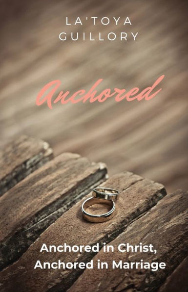 Anchored: Anchored in Christ, Anchored in Marriage