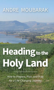 Title: Heading to the Holy Land, Author: Andre Moubarak