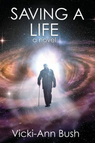 Title: Saving A Life, Author: Vicki-Ann Bush