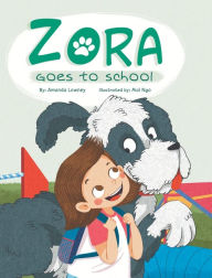 Title: Zora Goes To School, Author: Amanda Lowney