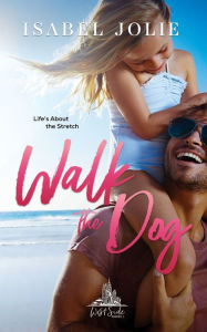 Title: Walk the Dog, Author: Isabel Jolie