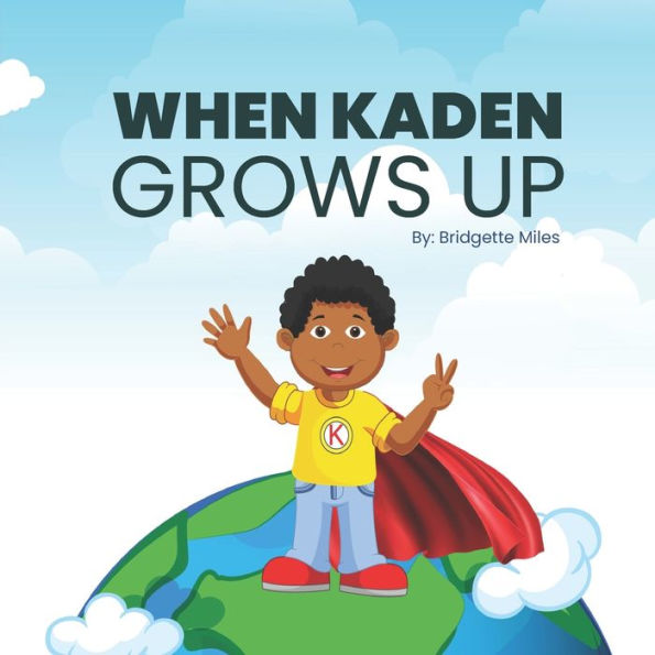 When Kaden Grows Up