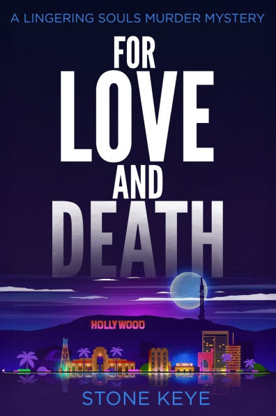 For Love and Death: A Lingering Souls Murder Mystery