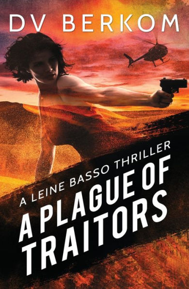 A Plague of Traitors: A Leine Basso Thriller