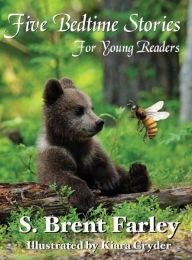 Title: Five Bedtime Stories for Young Readers, Author: S. Brent Farley