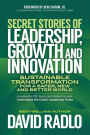 Secret Stories of Leadership, Growth and Innovation: Sustainable Transformation for a Safer, New and Better World