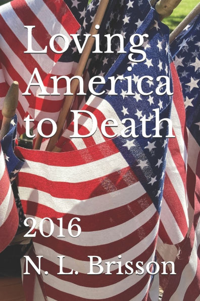 Loving America to Death: 2016