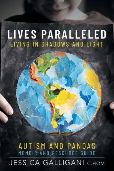 Lives Paralleled: Living Shadows and Light - Autism PANDAS Memoir Resource Guide