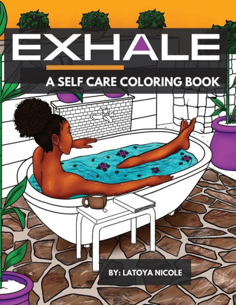 Exhale: A Self Care Coloring Book Celebrating Black Women, Brown Women and Good Vibes