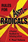 Rules for ANTI-Radicals: A Practical Handbook for Defeating Leftism