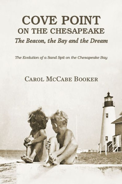 Cove Point on the Chesapeake: Beacon, Bay, and Dream