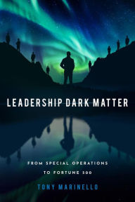 Title: Leadership Dark Matter, Author: Tony Marinello