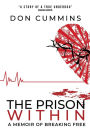 The Prison Within: A Memoir of Breaking Free