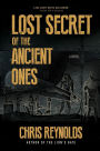 Lost Secret of the Ancient Ones: The Manna Chronicles - Book I