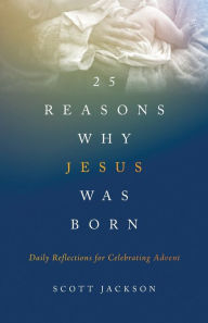A books download 25 Reasons Why Jesus Was Born: Daily Reflections for Celebrating Advent