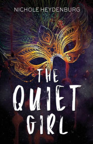 Title: The Quiet Girl, Author: Nichole Heydenburg