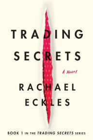 Title: TRADING SECRETS, Author: RACHAEL ECKLES