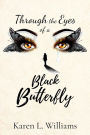 Through the Eyes of a Black Butterfly