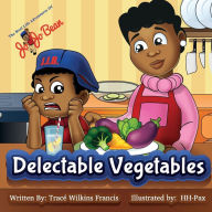 Title: Delectable Vegetables, Author: Trace Wilkins Francis