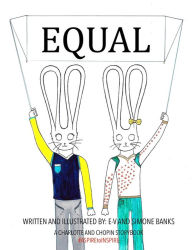 Title: EQUAL: A Charlotte and Chopin Picturebook, Author: E-V and Simone Banks