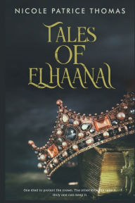 Title: Tales of Elhaanai: Tales of Elhaanai, Author: Nicole Patrice Thomas