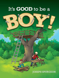 Title: It's Good to be a Boy!, Author: Joseph R Spurgeon