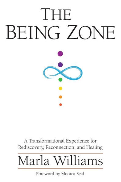 THE BEING ZONE: A Transformational Experience for Rediscovery, Reconnection, and Healing